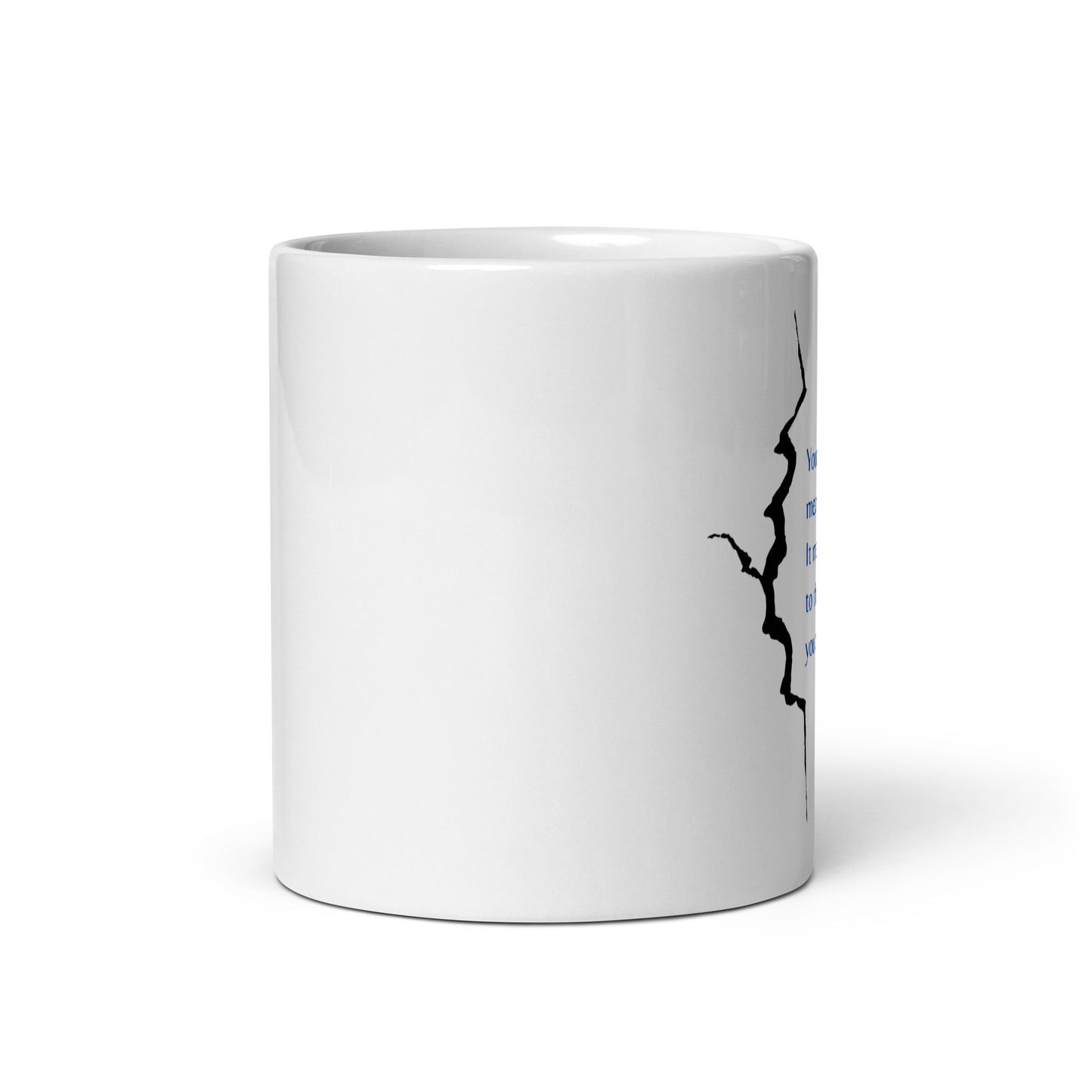 Inspirational & Motivational "Your cracks don't mean you are broken..." White Ceramic Coffee Mug